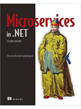 Microservices in .NET, 2nd Edition. Christian Horsdal Gammelgaard