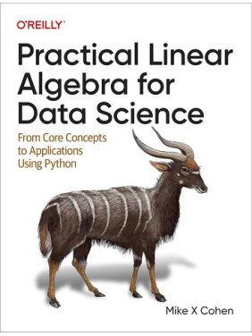 Practical Linear Algebra for Data Science. Mike Cohen