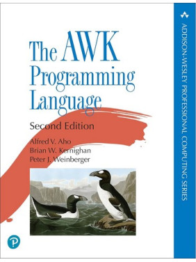 The AWK Programming Language. Alfred V. Aho, Peter J. Weinberger, Brian W. Kernighan