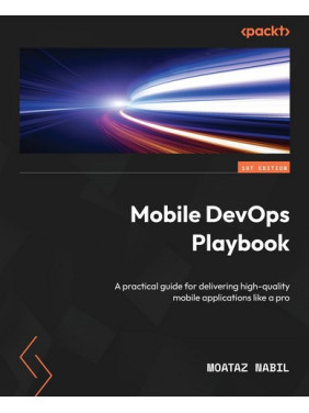 Mobile DevOps Playbook. Moataz Nabil