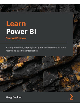 Learn Power BI. 2nd Edition: A comprehensive, step-by-step guide for beginners to learn real-world business intelligence. Greg Deckler (кольорове видання)