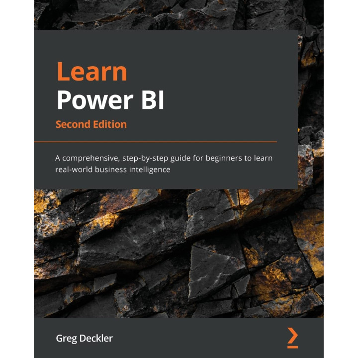 Learn Power BI. 2nd Edition: A comprehensive, step-by-step guide for beginners to learn real-world business intelligence. Greg Deckler (кольорове видання)