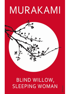 Blind Willow, Sleeping Woman. Haruki Murakami