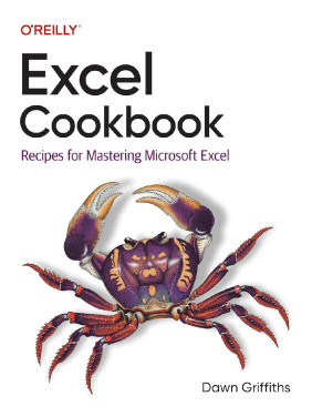 Excel Cookbook: Recipes for Mastering Microsoft Excel. Dawn Griffith