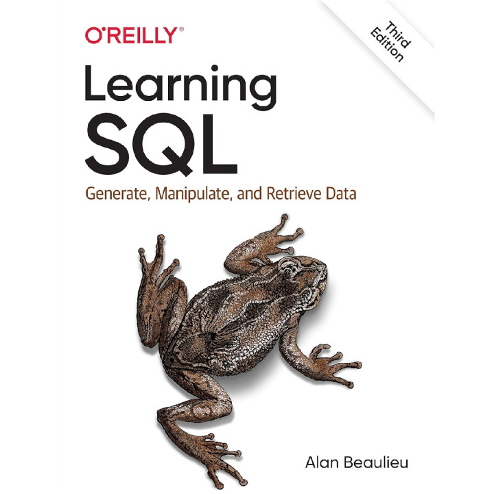 Learning SQL: Generate, Manipulate, and Retrieve Data. 3rd Edition. Alan Beaulieu