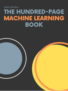 The Hundred-Page Machine Learning Book. Andriy Burkov