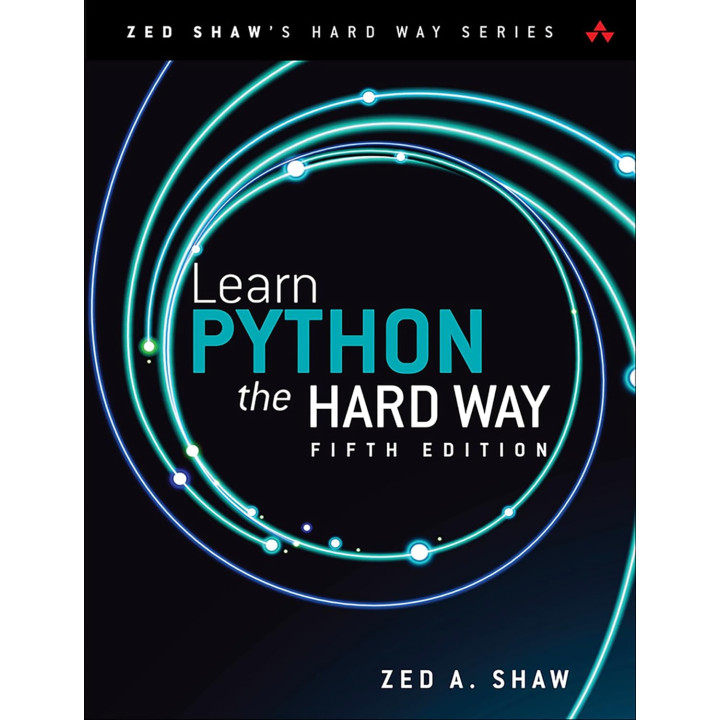 Learn Python the Hard Way. 5th Edition. Zed Shaw