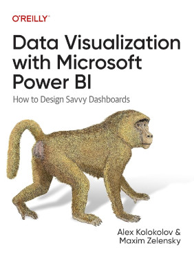 Data Visualization with Microsoft Power BI. Alex Kolokolov, Maxim Zelensky