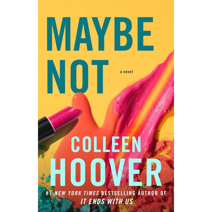 Maybe Not. Colleen Hoover