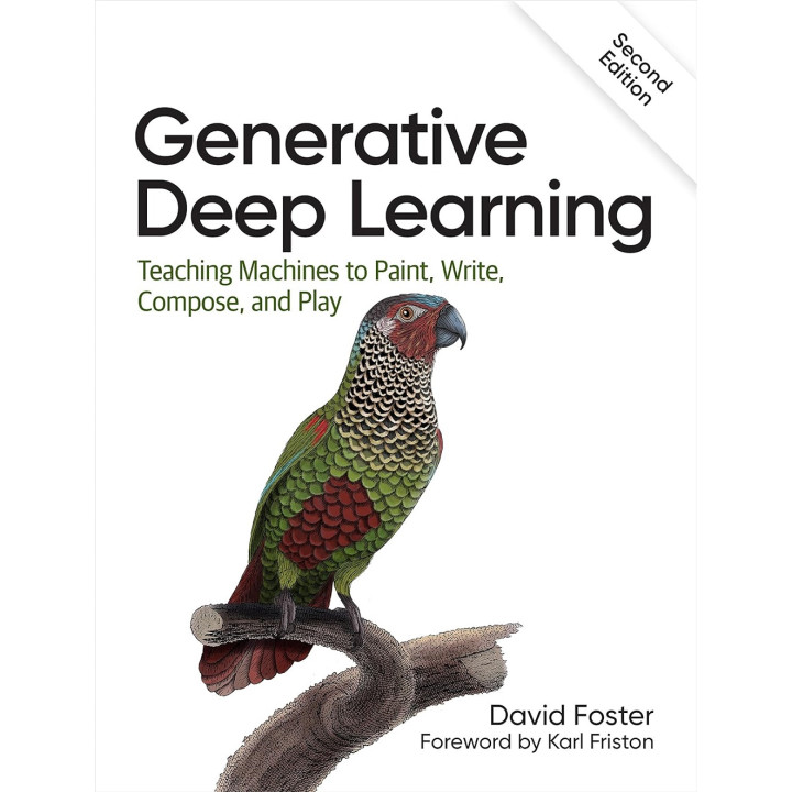 Generative Deep Learning. 2nd Edition. David Foster