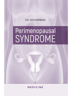 Perimenopausal syndrome: monograph. I.M. Shcherbina