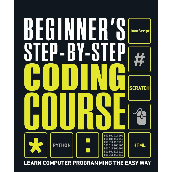 Beginner's Step-by-Step Coding Course: Learn Computer Programming the Easy Way