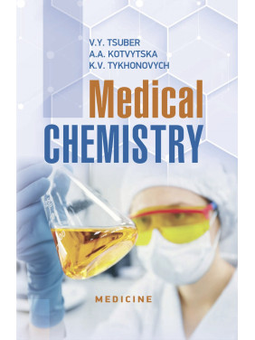 Medical Chemistry. V.Y. Tsuber, A.A. Kotvytska, K.V. Tykhonovych