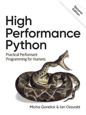 High Performance Python: Practical Performant Programming for Humans. 2nd Edition