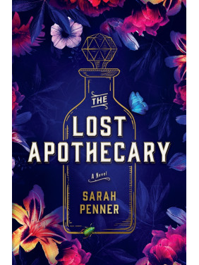 The Lost Apothecary ("Исчезнувший аптекарь" на английском). Sarah Penner