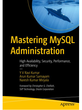 Mastering MySQL Administration Arun Kumar Samayam, Naresh Kumar Miryala