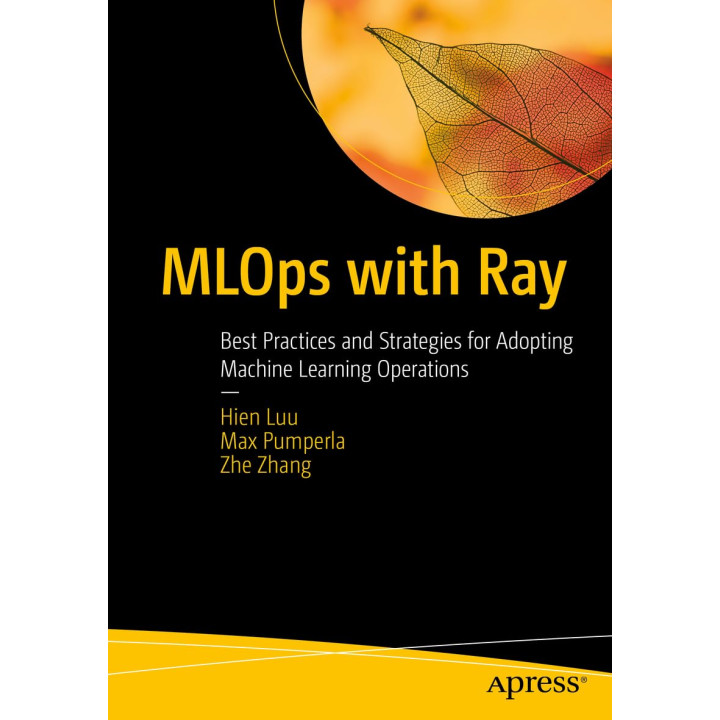 MLOps with Ray: Best Practices and Strategies for Adopting Machine Learning Operations