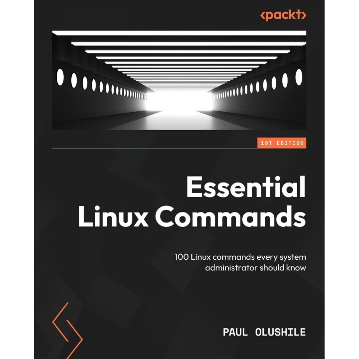 Essential Linux Commands: 100 Linux commands every system administrator should know. Paul Olushile