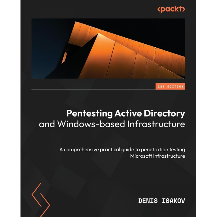 Pentesting Active Directory and Windows-based Infrastructure. Denis Isakov