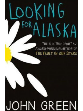 Looking for Alaska (В поисках Аляски). Джон Грин