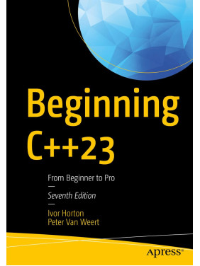 Beginning C++23: From Beginner to Pro. Ivor Horton