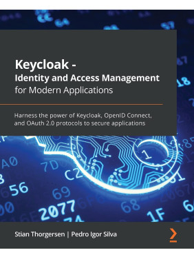Keycloak - Identity and Access Management for Modern Applications: Harness the power of Keycloak