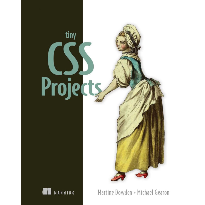 Tiny CSS Projects. Martine Dowden. Michael Gearon