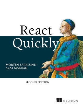 React Quickly, Second Edition 2nd ed. Edition. Azat Mardan, Morten Barklund