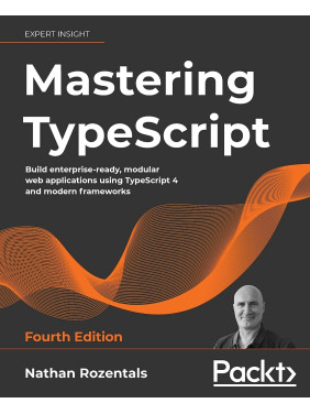 Mastering TypeScript. Nathan Rozentals (тверда палітурка)