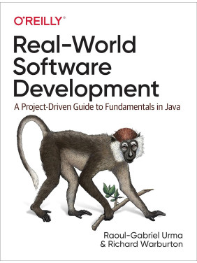 Real-World Software Development. 1st Ed. Richard Warburton, Raoul-Gabriel Urma