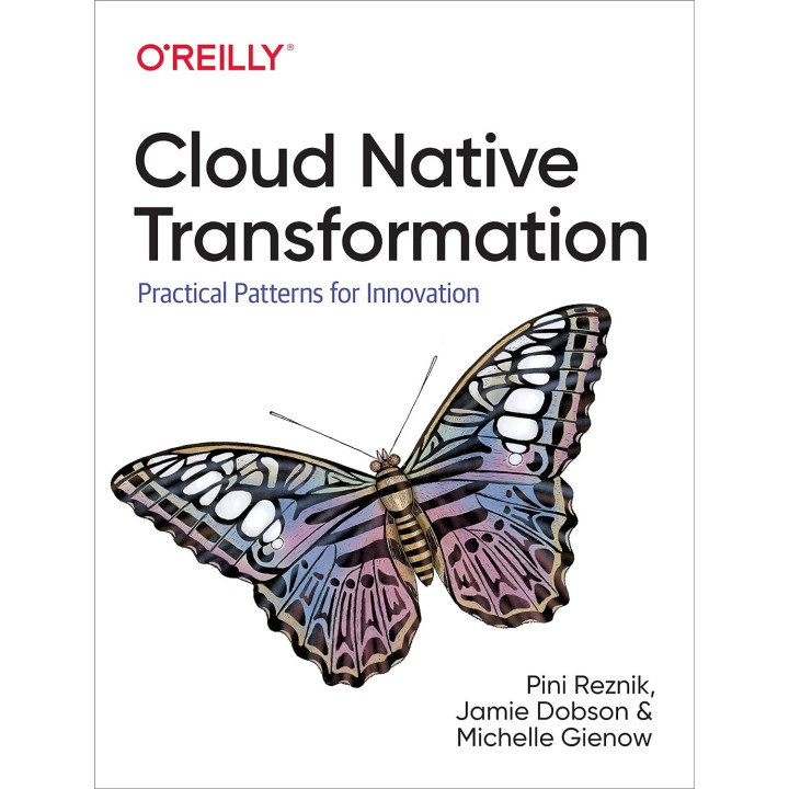 Cloud Native Transformation by Pini Reznik, Jamie Dobson, Michelle Gienow