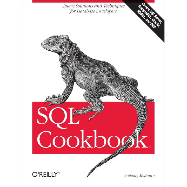 SQL Cookbook: Query Solutions and Techniques for Database Developers. Anthony Molinaro