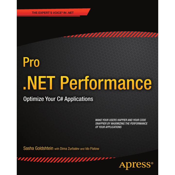 Pro .NET Performance: Optimize Your C# Applications (Expert's Voice in .NET)