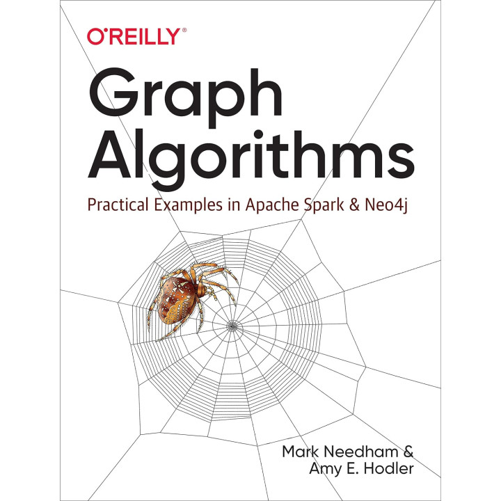 Graph Algorithms: Practical Examples in Apache Spark and Neo4j. 1st Edition. Mark Needham, Amy E. Hodler