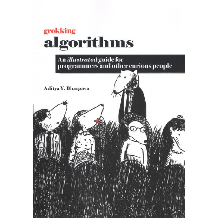 Grokking Algorithms An Illustrated Guide For Programmers and Other Curious People by Aditya Y. Bhargava(малий формат)