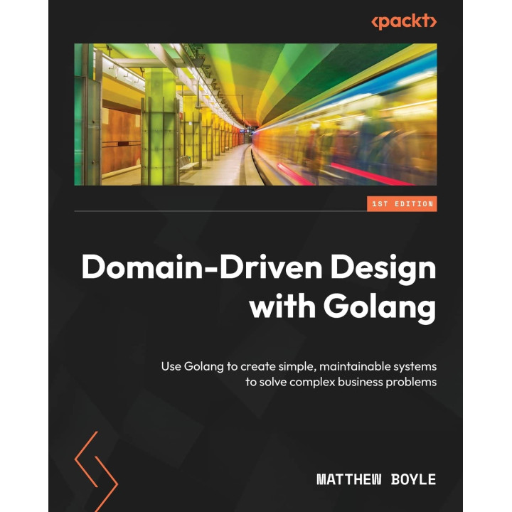 Domain-Driven Design with Golang. Matthew Boyle