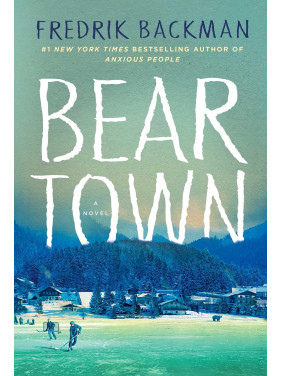 Beartown. Fredrick Backman