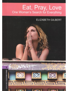 Eat, Pray, Love (Їсти, молитися, любити англійською). Elizabeth Gilbert