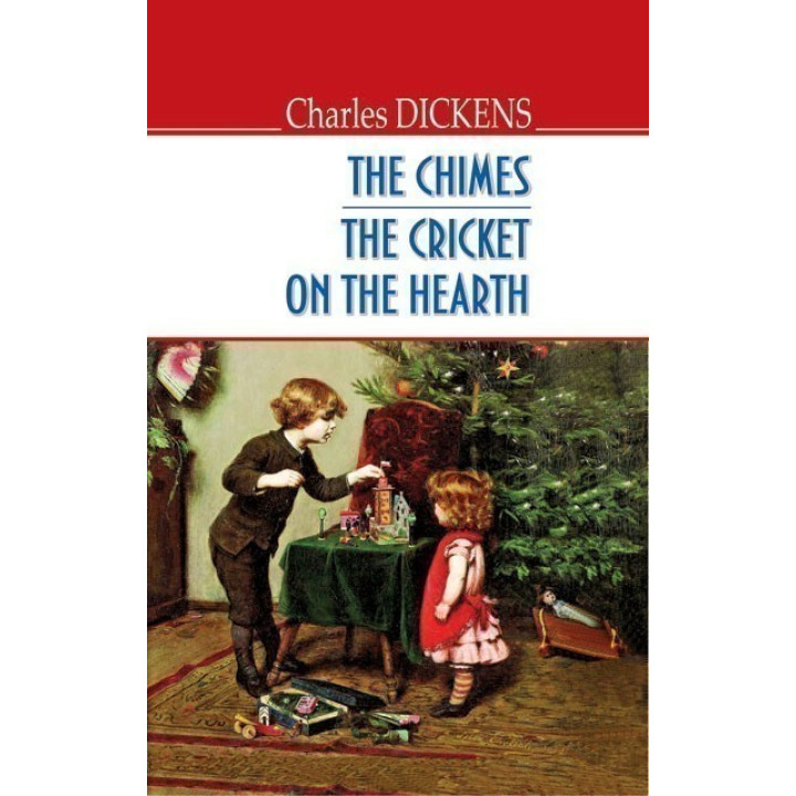 The Chimes. The Cricket on the Hearth – Новогодние колокола. Сверчок домашнего очага. ENGLISH LIBR