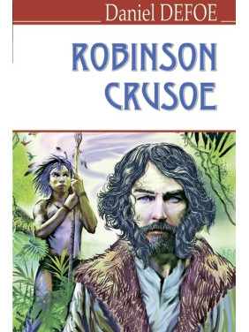 The Life and Strange Surprising Adventures of Robinson Crusoe = Жизнь и необычные и удивительные при