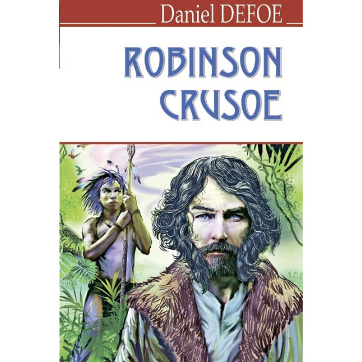 The Life and Strange Surprising Adventures of Robinson Crusoe = Жизнь и необычные и удивительные при