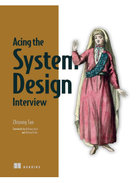 Acing the System Design Interview Kindle Edition. Zhiyong Tan 