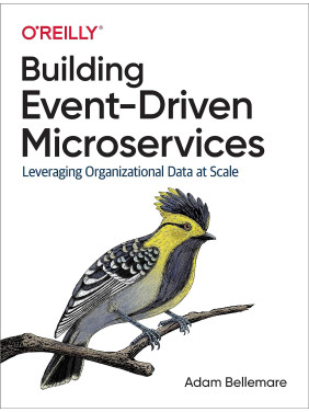 Building Event-Driven Microservices by Adam Bellemare