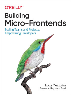 Building Micro-Frontends: Scaling Teams and Projects, Empowering Developers, Luca Mezzalira