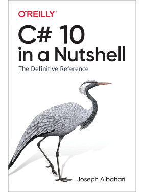 C# 10 in a Nutshell: The Definitive Reference, Joseph Albahari