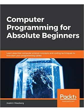 Computer Programming for Absolute Beginners, Joakim Wassberg