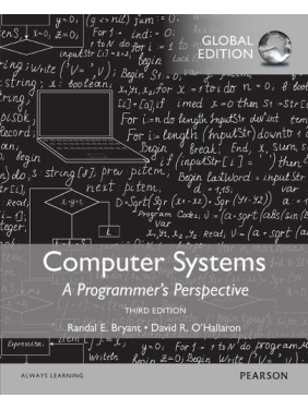  Computer Systems: A Programmer's Perspective, Global Edition.  David O'Hallaron, Randal Bryant 