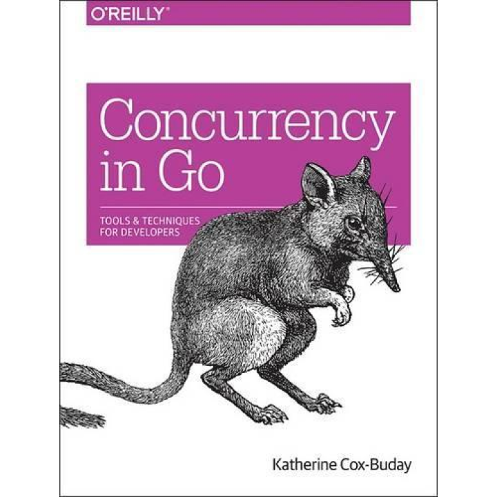 Concurrency in Go: Tools and Techniques for Developers. Katherine Cox-Buday