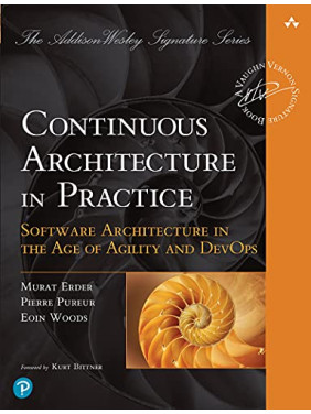 Continuous Architecture in Practice: Software Architecture in the Age of Agility and DevOps 