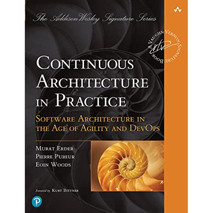 Continuous Architecture in Practice: Software Architecture in the Age of Agility and DevOps 